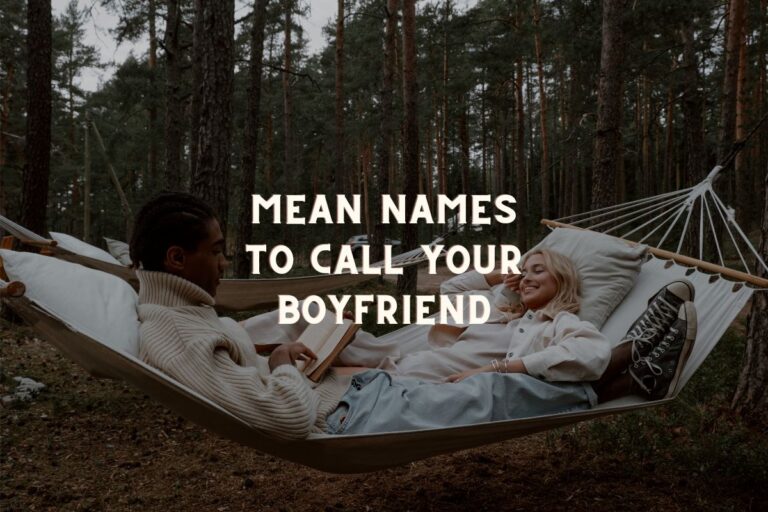 100-fun-mean-names-to-call-your-boyfriend-jokingly